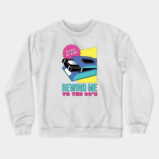 Be Kind Rewind Me to the 90s // Funny Retro VCR Videotape // 90s Nostalgia Crewneck Sweatshirt by SLAG_Creative